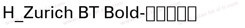 H_Zurich BT Bold字体转换
